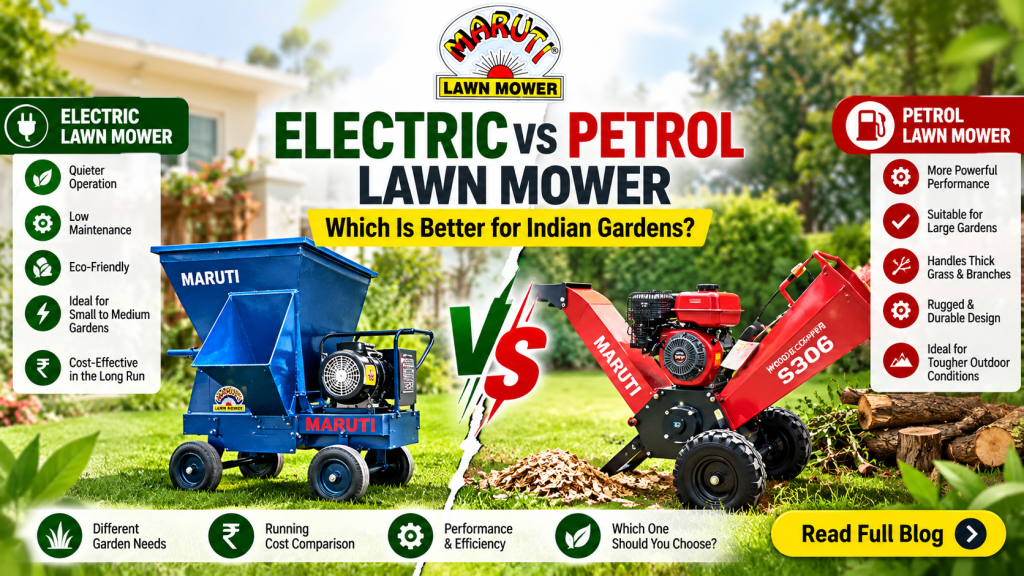 Electric vs petrol lawn mower comparison graphic for Indian gardens, featuring Maruti Lawn Mower machines with key benefits including quiet operation, low maintenance, powerful performance, suitability for large gardens, and handling of thick grass and branches.